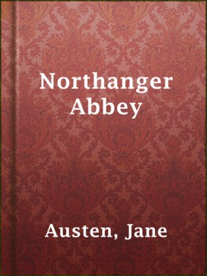 Northanger Abbey By Jane Austen · OverDrive: EBooks, Audiobooks And ...